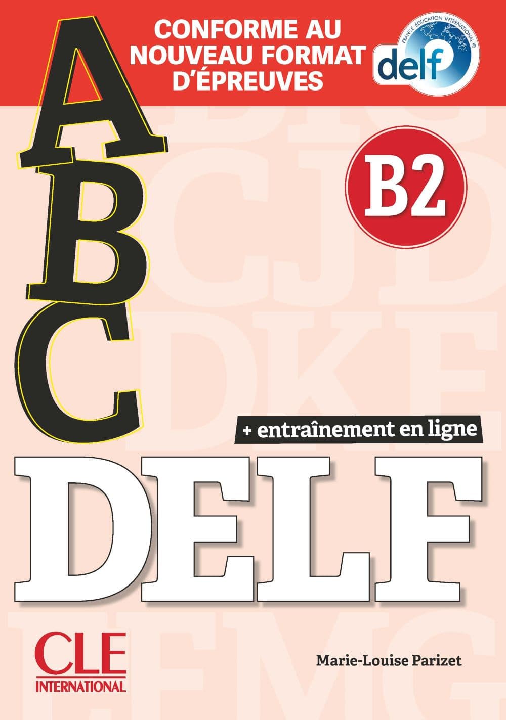 ABC Delf. B2. Conforme au nouveau format d'épreuves. Avec Corrigès. Per le Scuole superiori