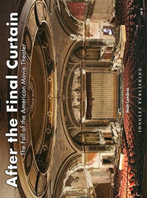 After the final curtain. The Fall of the American Movie Theater