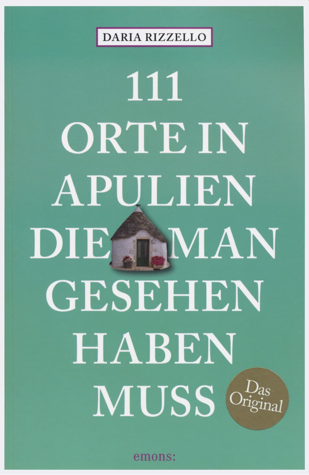 111 orte in Apulien, die man gesehen haben muss