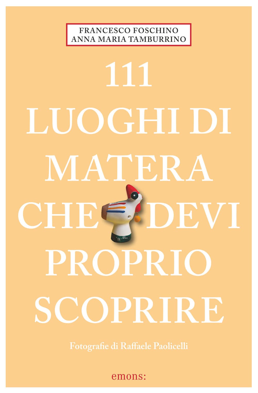 111 luoghi di Matera che devi proprio scoprire