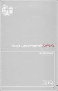 Agenda Liturgico Pastorale 2007/2008. Rito ambrosiano