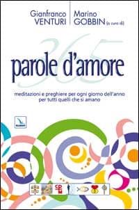 365 parole d'amore. Meditazioni e preghiere per ogni giorno dell'anno per tutti quelli che si amano