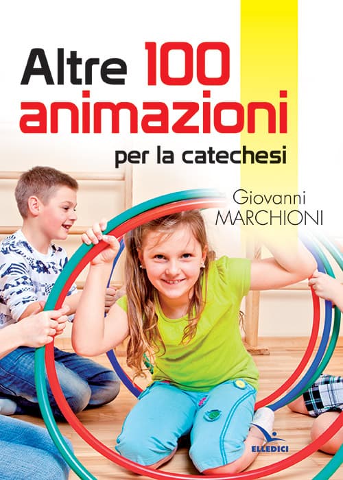 Altre 100 animazioni per la catechesi