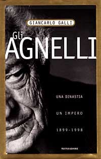 Agnelli. Storia di una dinastia