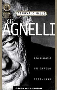 Agnelli. Una dinastia, un impero. 1899-1998