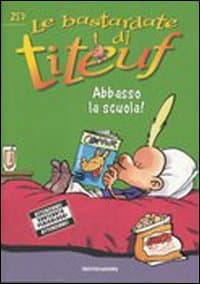 Abbasso la scuola! Le bastardate di Titeuf