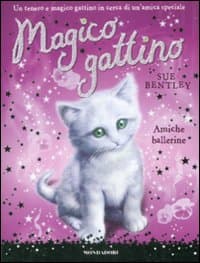 Amiche ballerine. Magico gattino