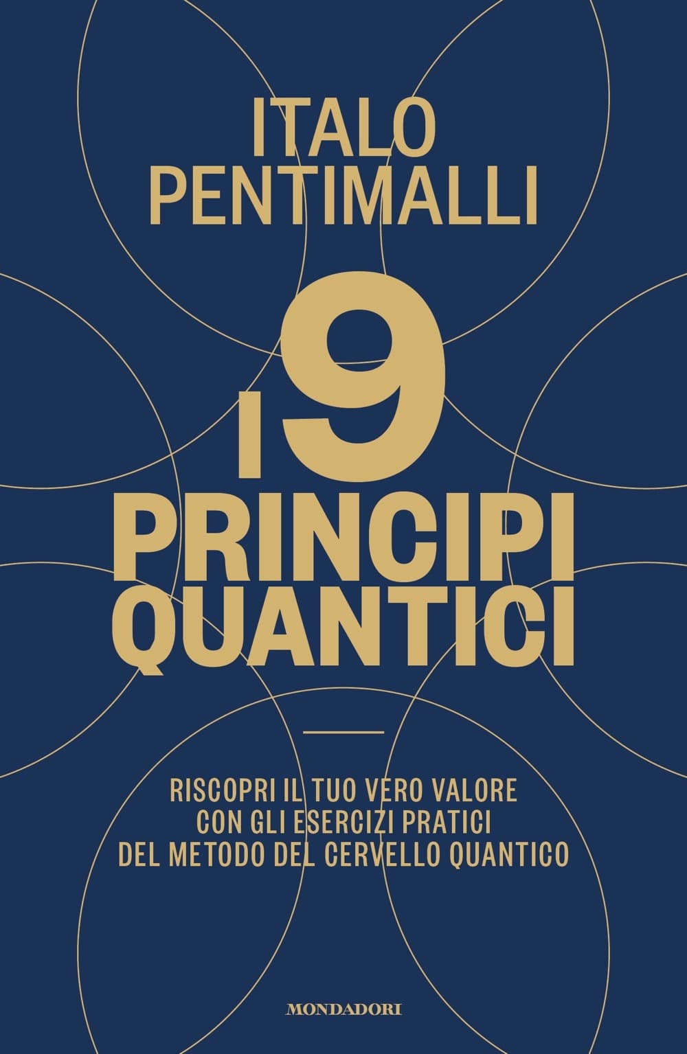 9 principi quantici. Riscopri il tuo vero valore con gli esercizi pratici del metodo del cervello quantico