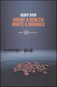 Amore a Venezia, morte a Varanasi