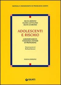 Adolescenti e rischio. Comportamenti, funzioni e fattori di protezione