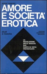 Amore e società erotica. La regolazione delle nascite dal punto di vista protestante