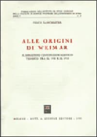 Alle origini di Weimar. Il diritto costituzionalistico tedesco tra il 1900 e il 1918