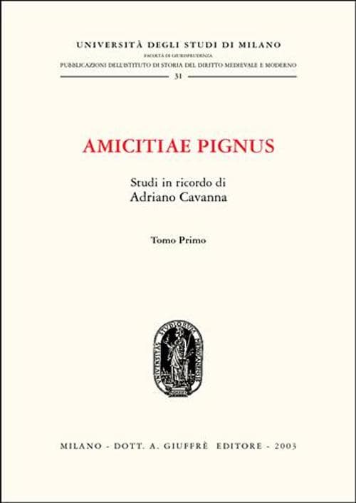 Amicitiae pignus. Studi in ricordo di Adriano Cavanna