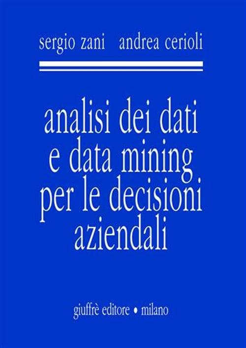 Analisi dei dati e data mining per le decisioni aziendali