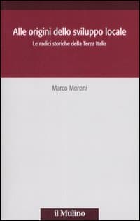 Alle origini dello sviluppo locale. Le radici storiche della Terza Italia
