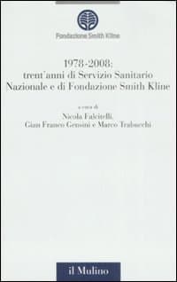 1978-2008: trent'anni di Servizio Sanitario Nazionale e trent'anni di Fondazione Smith Kline