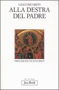 Alla destra del Padre. Nuova sintesi di teologia sistematica