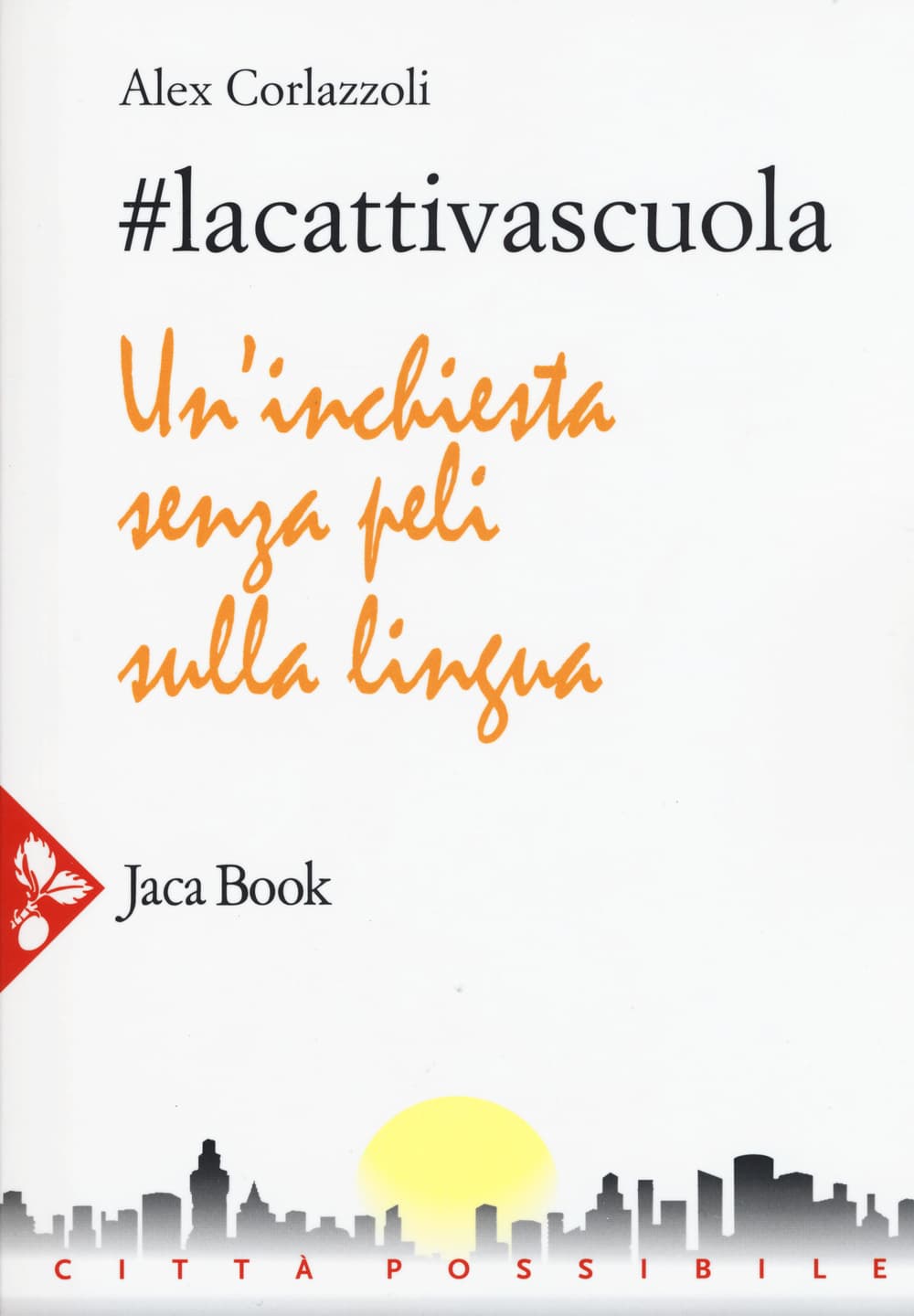 #lacattivascuola. Un'inchiesta senza peli sulla lingua