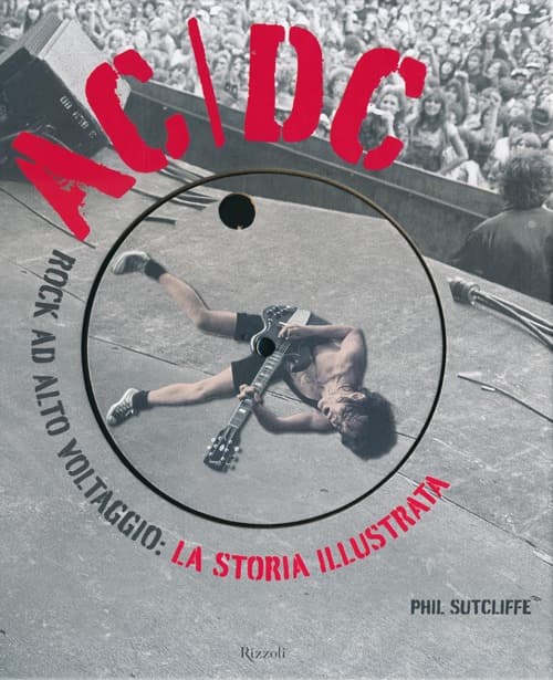 AC/DC. Rock ad alto voltaggio: la storia illustrata