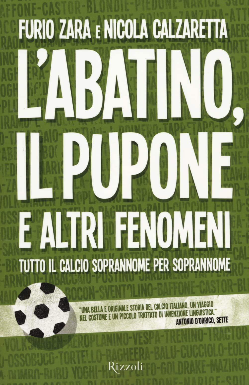 Abatino, il Pupone e altri fenomeni. Tutto il calcio soprannome per soprannome