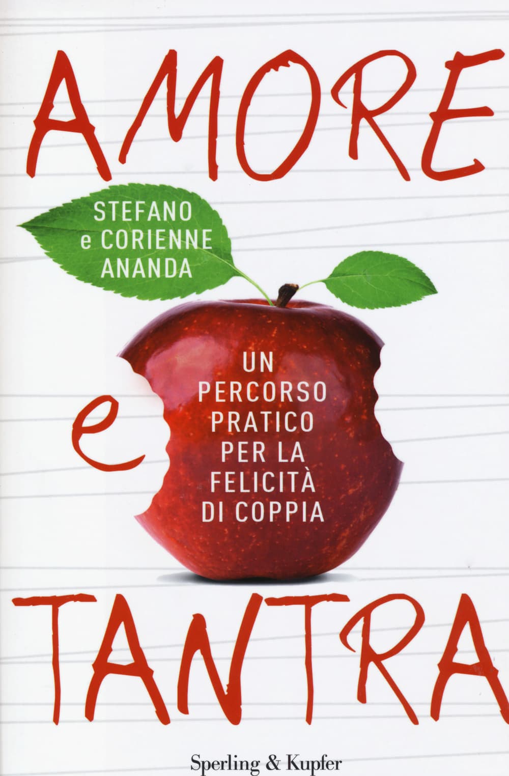 Amore e tantra. Un percorso pratico per la felicità di coppia
