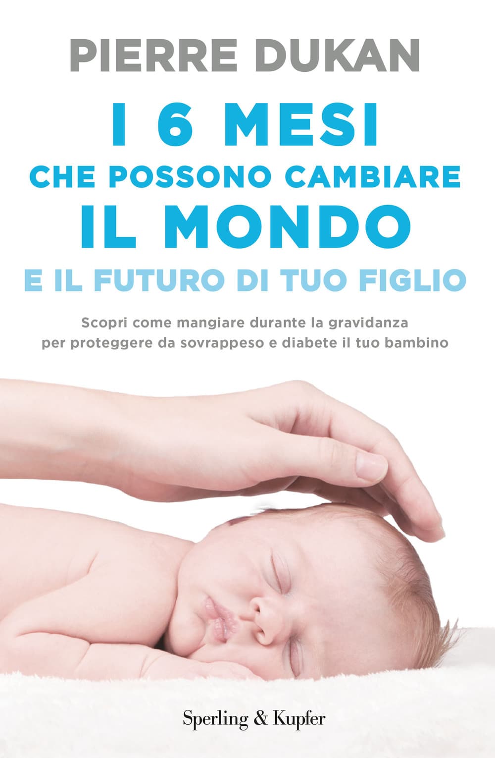 6 mesi che che possono cambiare il mondo e il futuro di tuo figlio