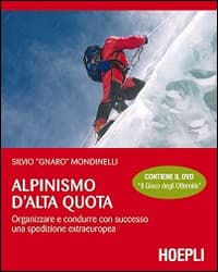 Alpinismo d'alta quota. Organizzare e condurre con successo una spedizione extraeuropea