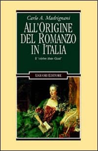 All'origine del romanzo in Italia. Il «Celebre abate Chiari»