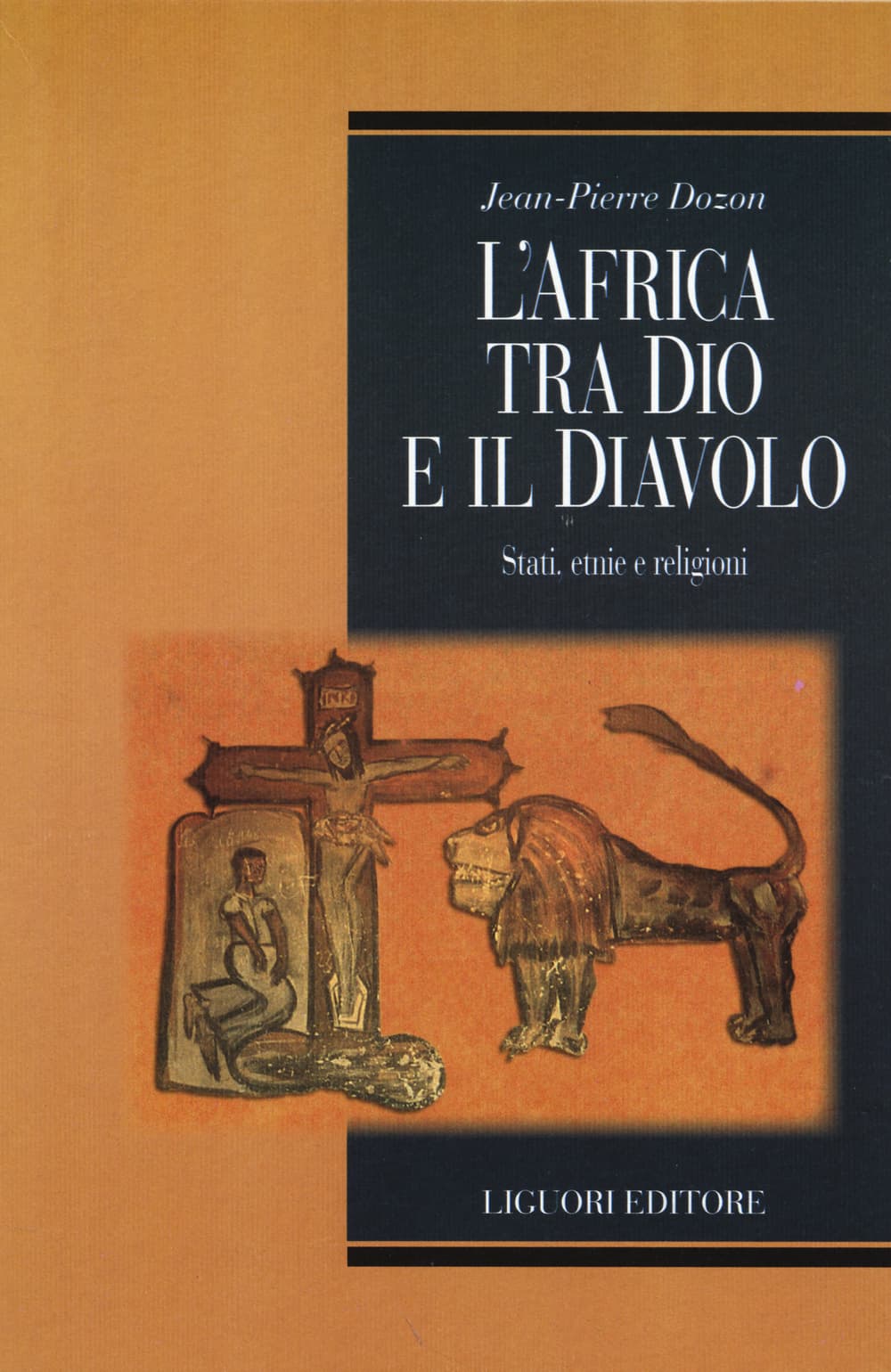 Africa tra Dio e il Diavolo. Stati, etnie e religioni