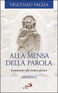 Alla mensa della Parola. Commento alle letture festive. Anno C
