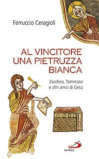 Al vincitore una pietruzza bianca. Zaccheo, Tommaso e altri amici di Gesù