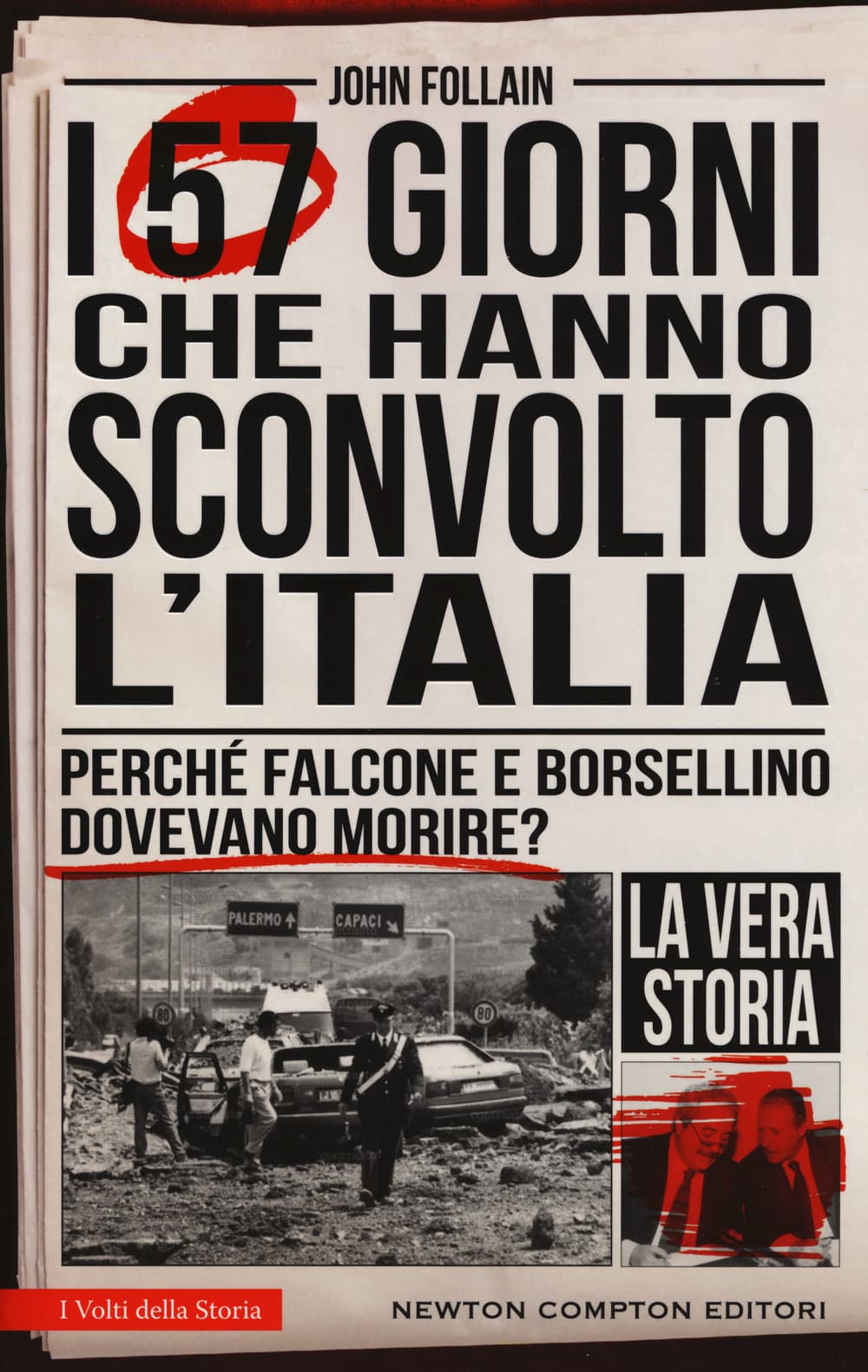 57 giorni che hanno sconvolto l'Italia. Perché Falcone e Borsellino dovevano morire?