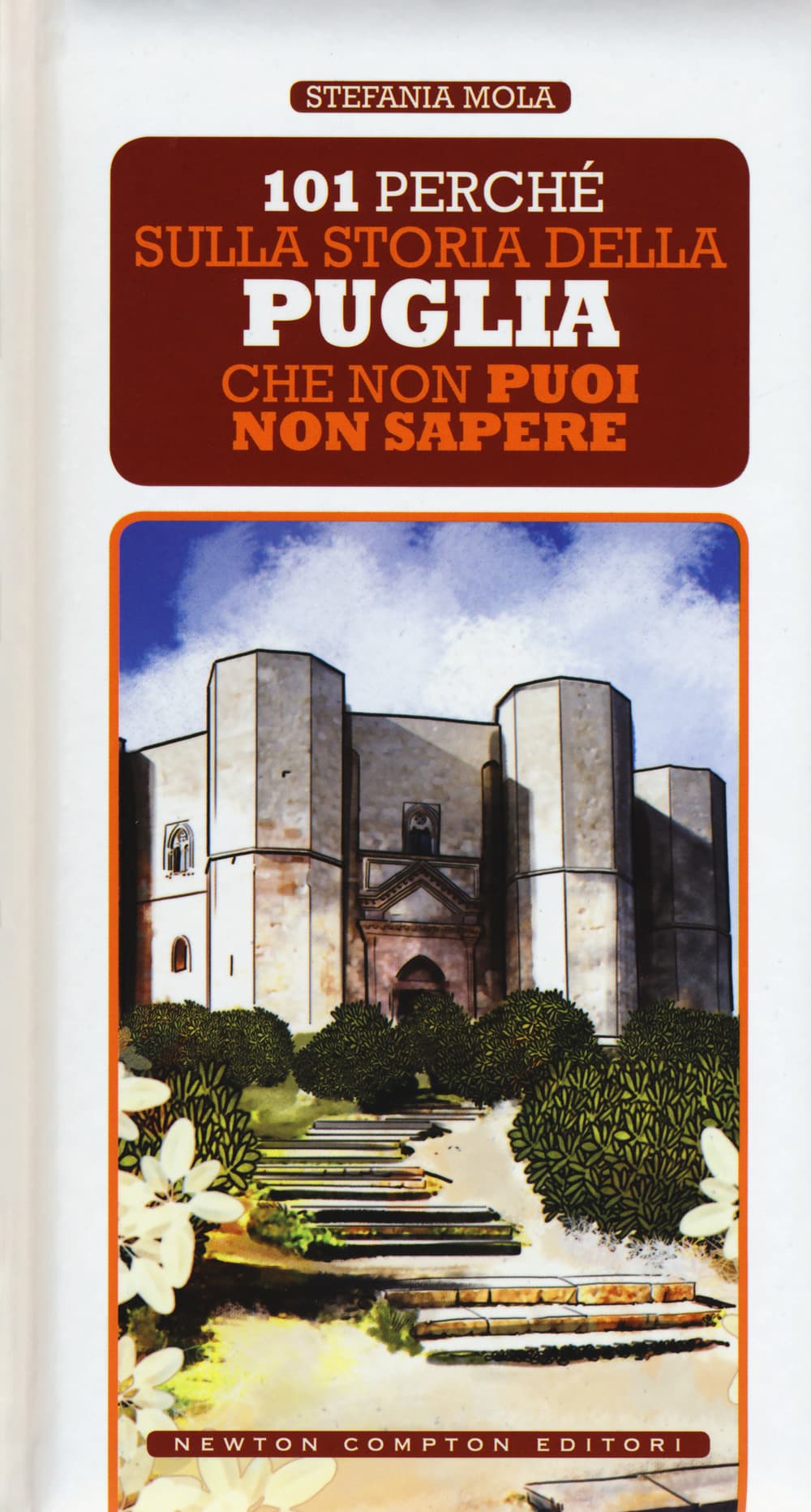 101 perché sulla storia della Puglia che non puoi non sapere