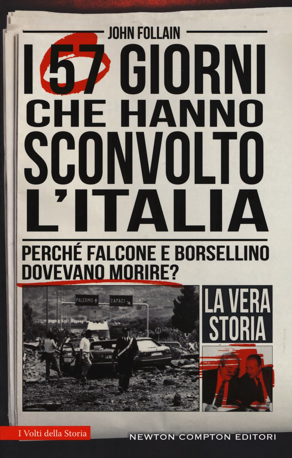 57 giorni che hanno sconvolto l'Italia. Perché Falcone e Borsellino dovevano morire?