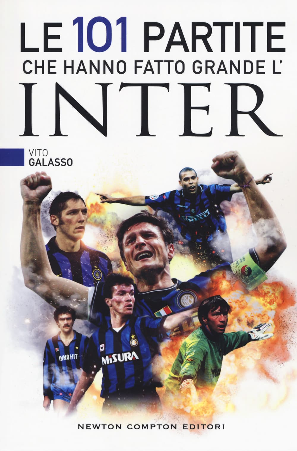 101 partite che hanno fatto grande l'Inter