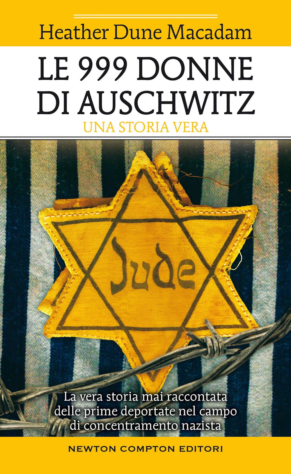 999 donne di Auschwitz. La vera storia mai raccontata delle prime deportate nel campo di concentramento nazista