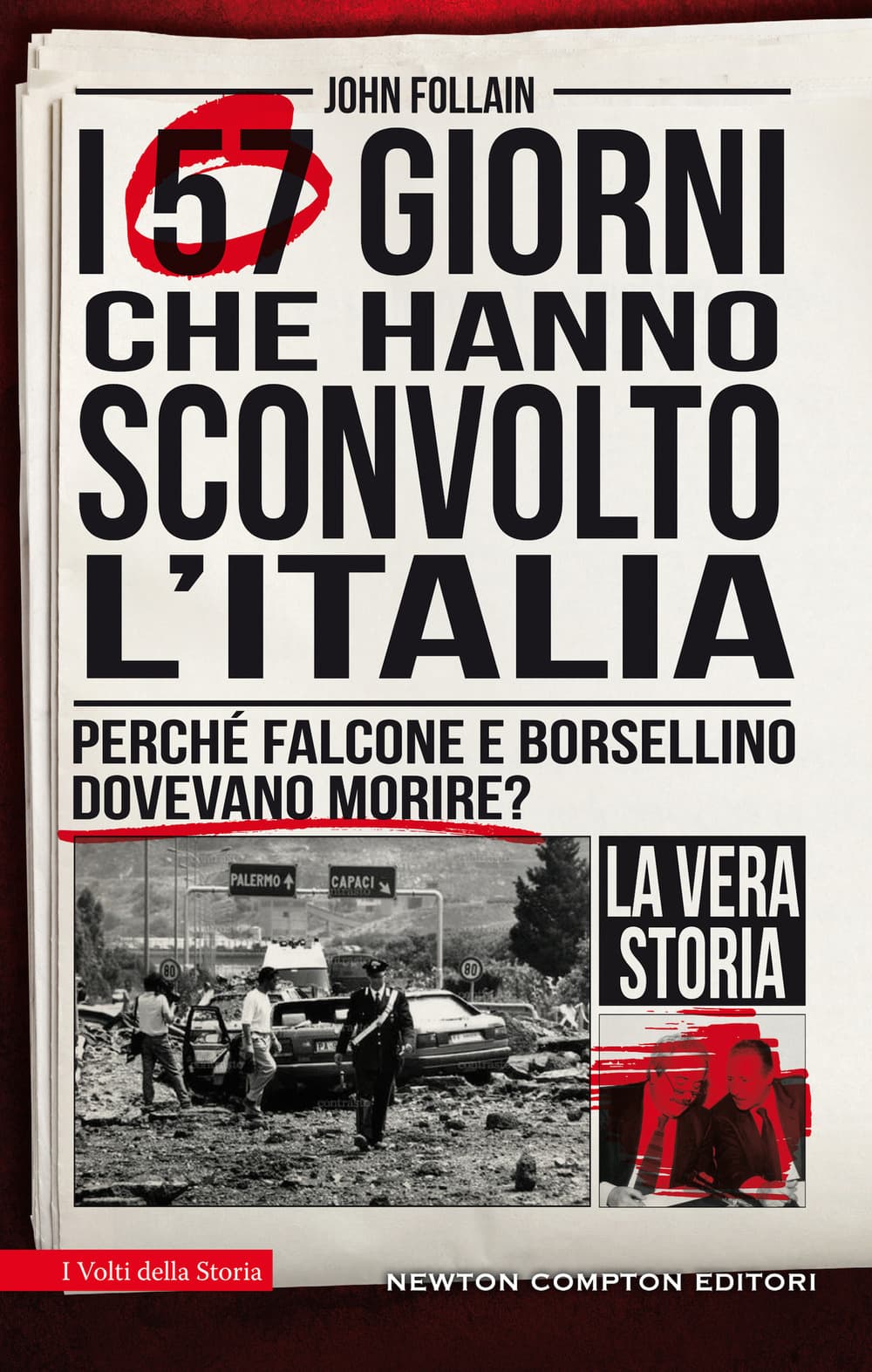 57 giorni che hanno sconvolto l'Italia. Perché Falcone e Borsellino dovevano morire?