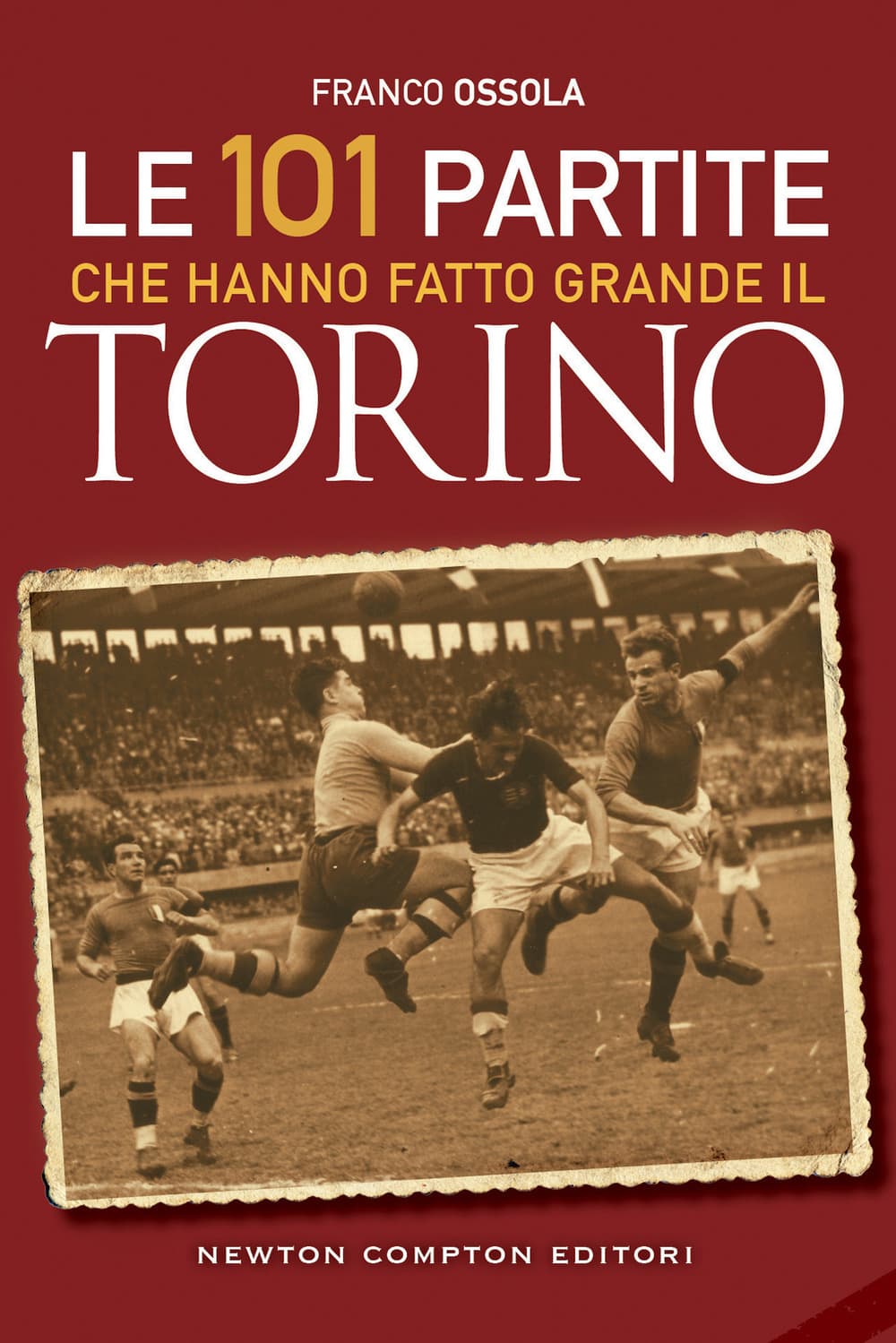 101 partite che hanno fatto grande il Torino