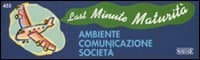 Ambiente comunicazione società. Last minute maturità