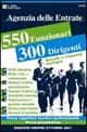 Agenzia delle entrate. 550 funzionari, 300 dirigenti. Prova oggettiva tecnico professionale. Prova preselettiva