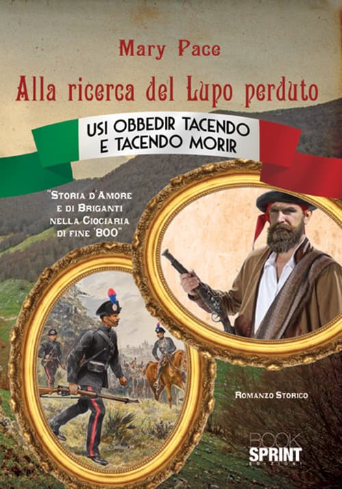 Alla ricerca del Lupo perduto. Storia d'amore e di briganti nella Ciociaria di fine '800