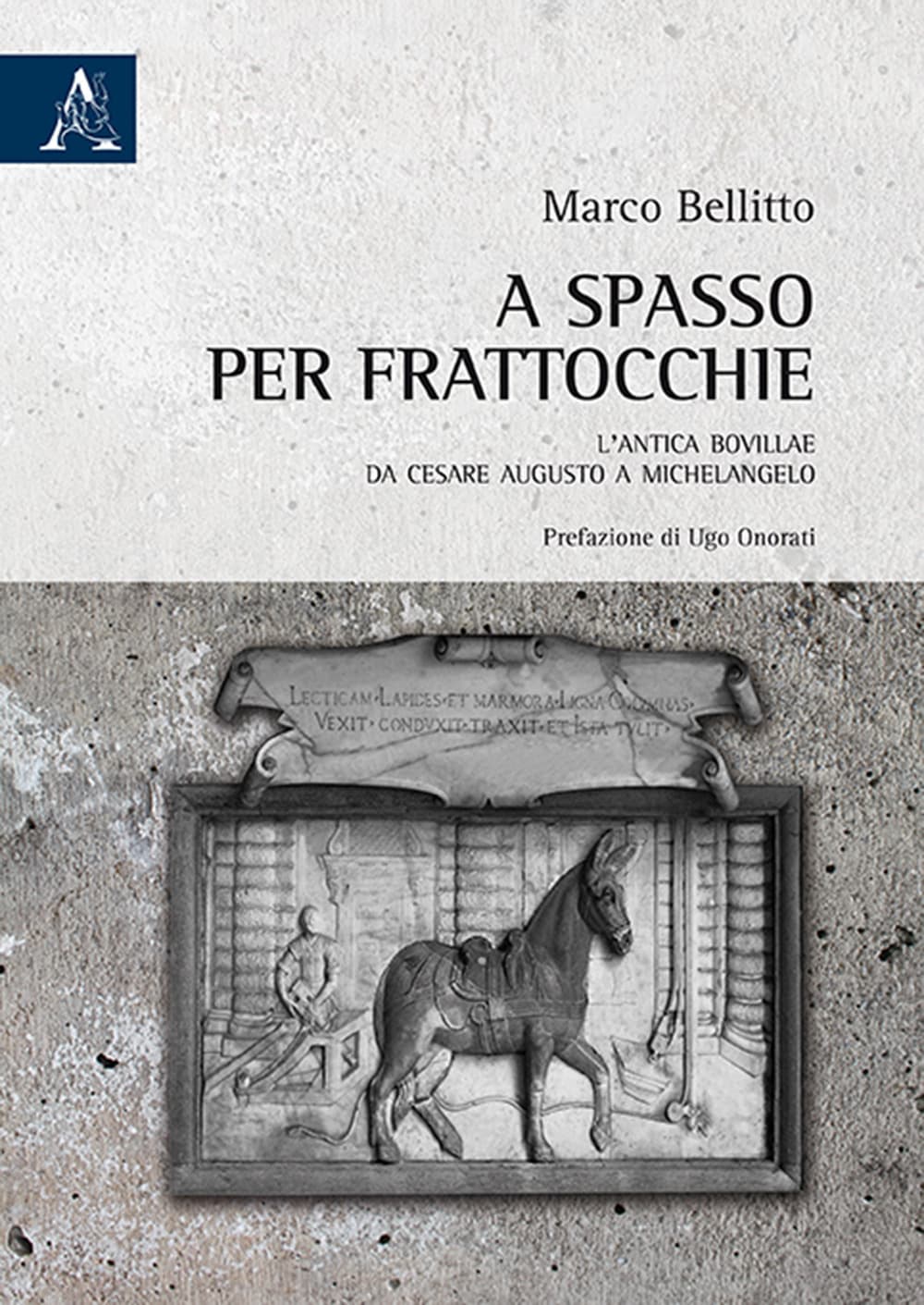 A spasso per Frattocchie. L'antica Bovillae da Cesare Augusto a Michelangelo