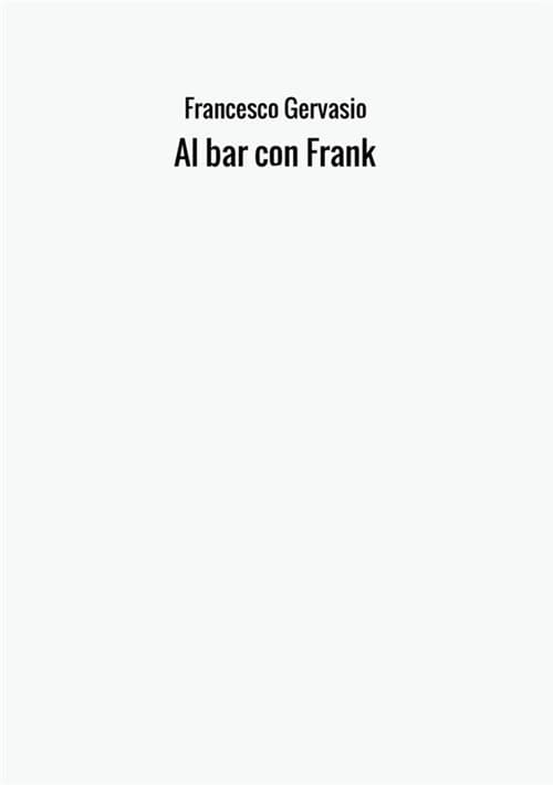 Al bar con Frank