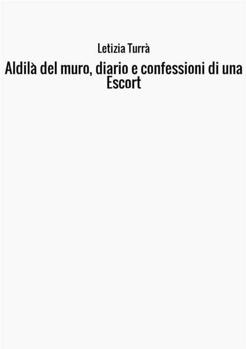Aldilà del muro. Diario e confessioni di una escort