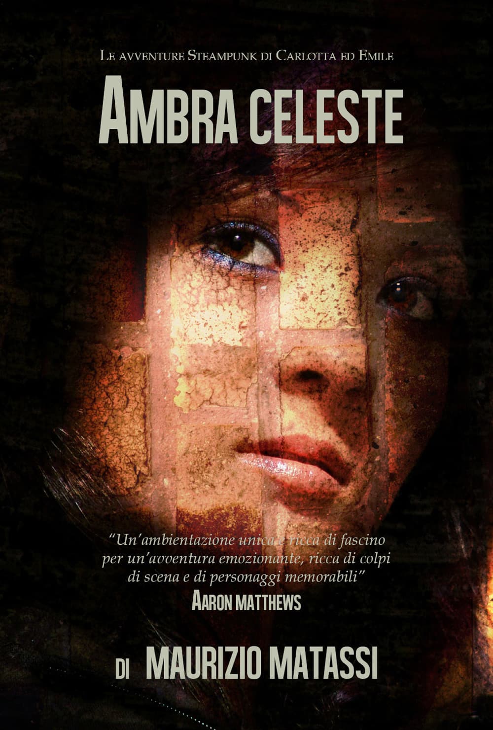 Ambra Celeste. Le avventure steampunk di Emilè e Carlotta