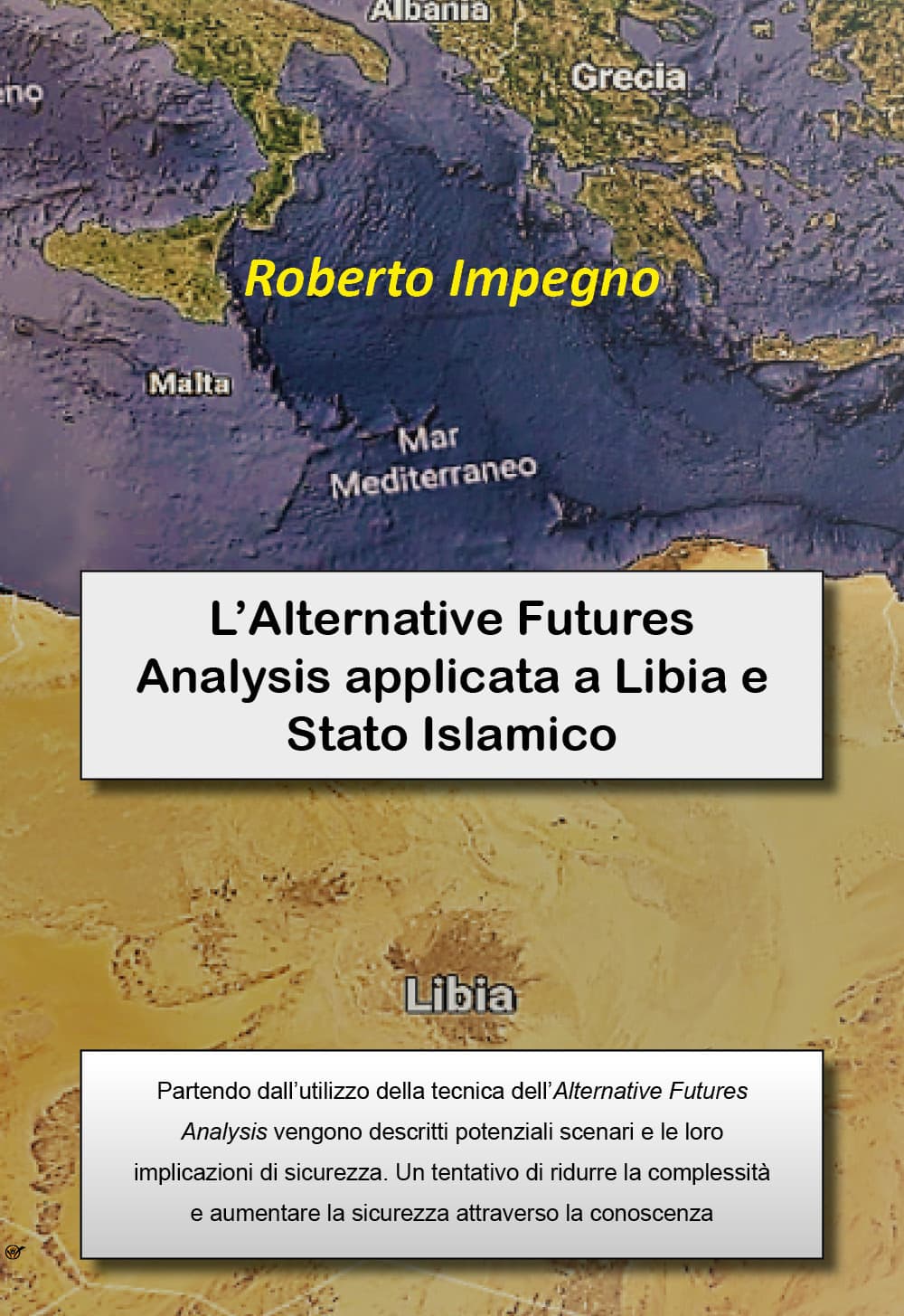 Alternative Futures Analysis applicata a Libia e Stato Islamico