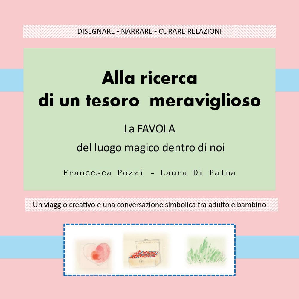 Alla ricerca di un tesoro meraviglioso. La favola del luogo magico dentro di noi