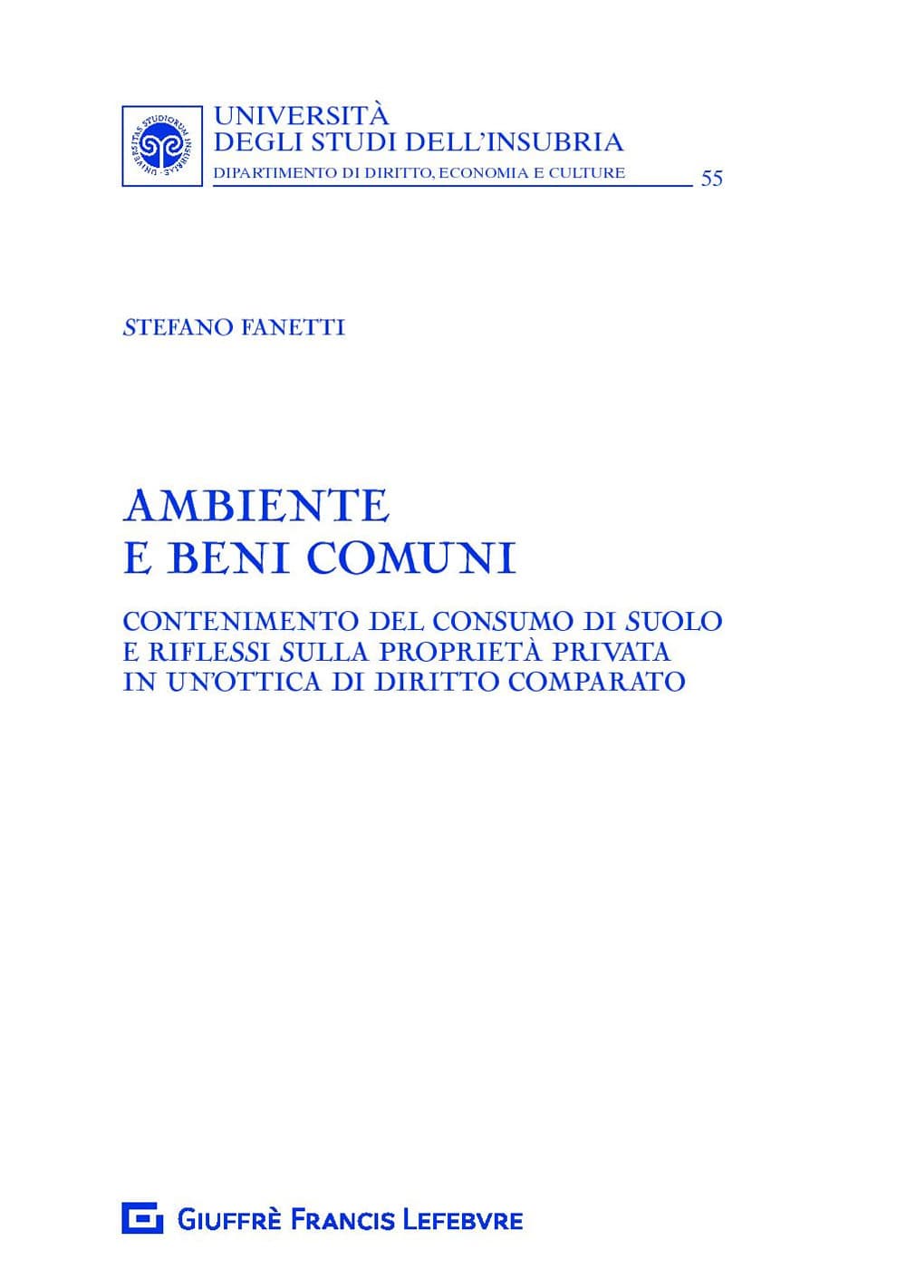 Ambiente e beni comuni. Contenimento del consumo di suolo e riflessi sulla proprietà privata in un'ottica di diritto comparato