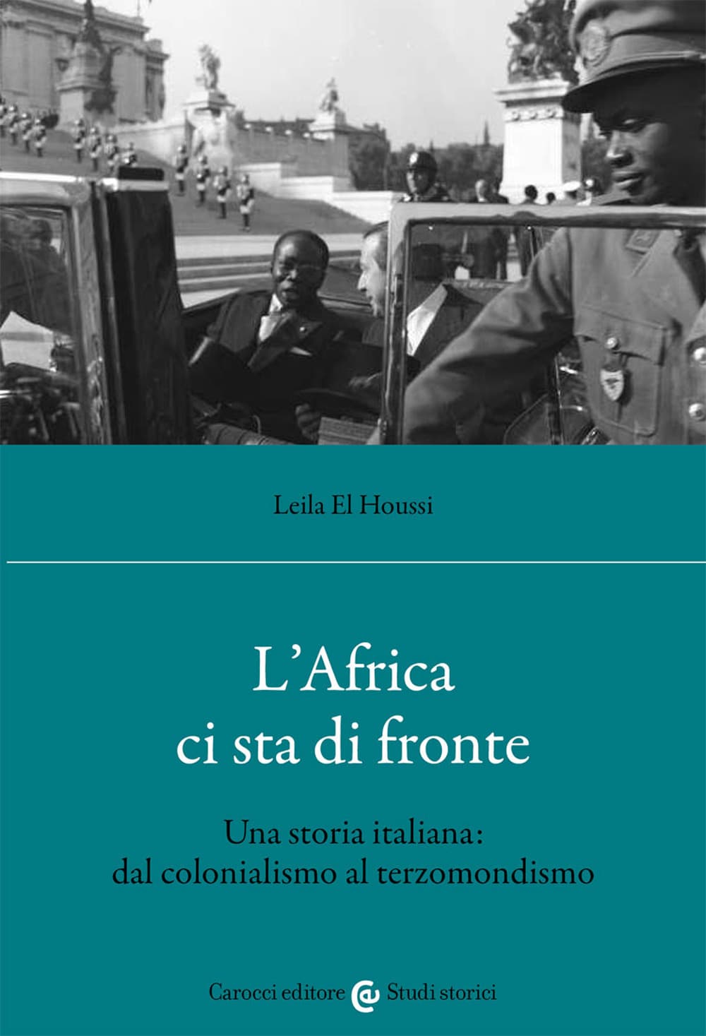Africa ci sta di fronte. Una storia italiana: dal colonialismo al terzomondismo