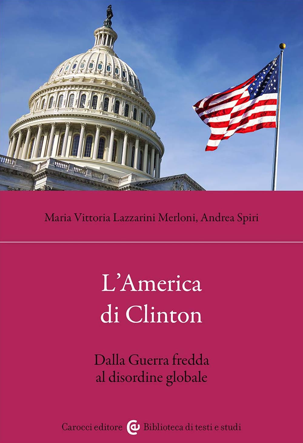 America di Clinton. Dalla Guerra fredda al disordine globale